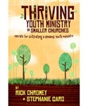 Thriving Youth Ministry in Smaller Churches By Rick Chromey and Stephanie Caro