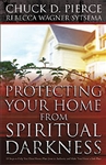 Protecting Your Home From Spiritual Darkness By Chuck Pierce