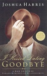 I Kissed Dating Goodbye by Joshua Harris