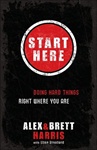 Start Here by Alex & Brett Harris