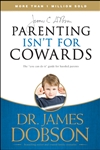 Parenting Isn't for Cowards by James Dobson