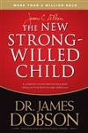 The New Strong-Willed Child by James Dobson